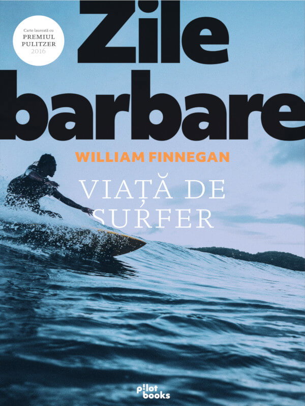 Books Pilot Books - Zile barbare (autor William Finnegan)