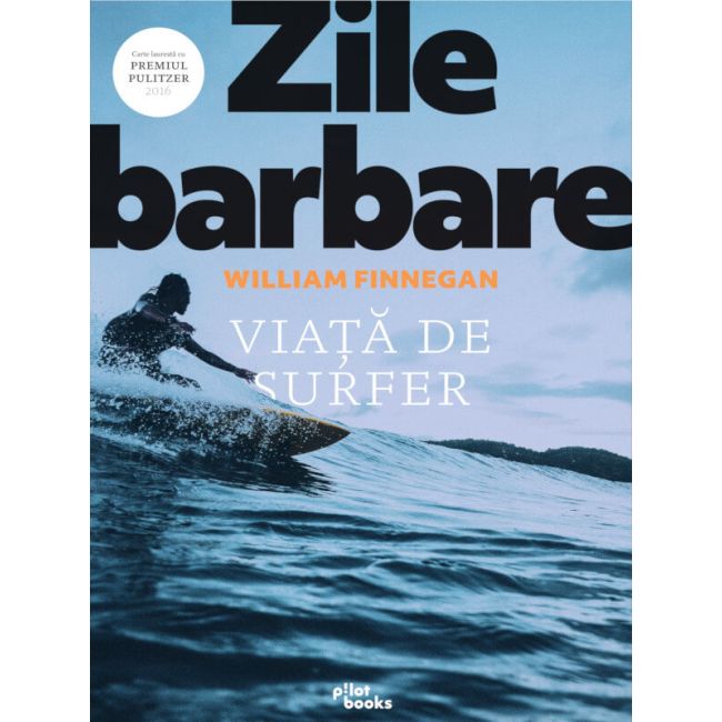 Pilot Books - Zile barbare (autor William Finnegan)